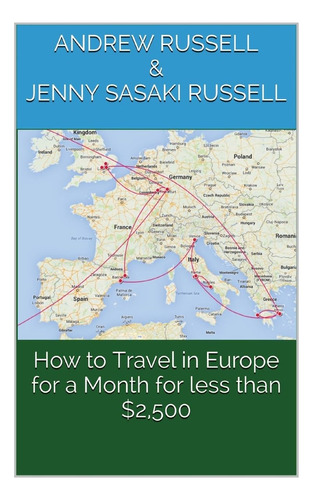 Libro: How To Travel In Europe For A Month For Less Than