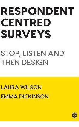 Libro Respondent Centred Surveys : Stop, Listen And Then ...