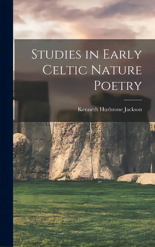 Studies In Early Celtic Nature Poetry, De Jackson, Kenneth Hurlstone 1909-1991. Editorial Hassell Street Pr, Tapa Dura En Inglés