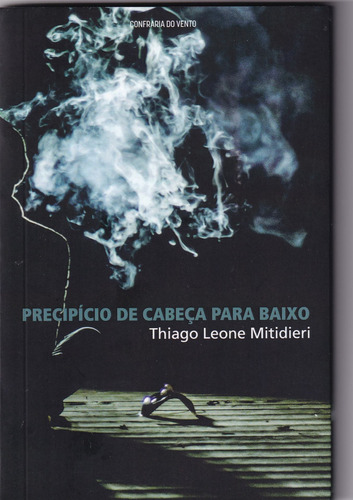 Precipício De Cabeça Para Baixo, De Thiago Leone Mitidieri. Editora Confraria Do Vento, Capa Mole Em Português