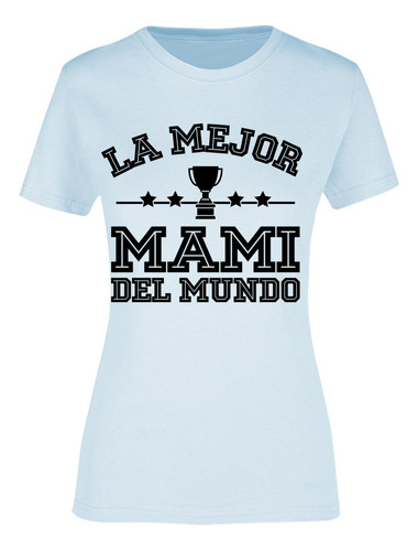 Playera Para La Mejor Mami Del Mundo - Trofeo - Regalo Mamá