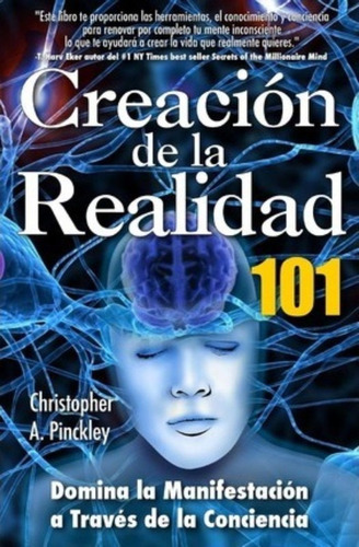 Creacion De La Realidad 101 : Dominio De La Manifestacion A