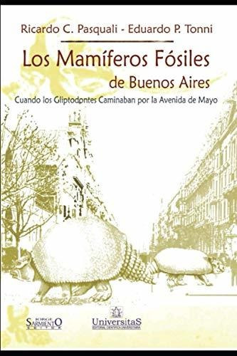 Los Mamiferos Fosiles De Buenos Aires