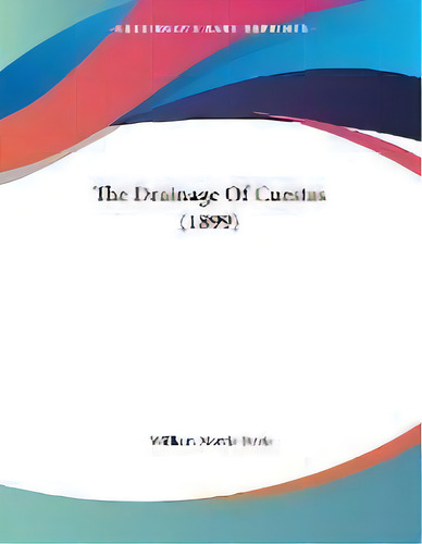 The Drainage Of Cuestas (1899), De William Morris Davis. Editorial Kessinger Publishing, Tapa Blanda En Inglés