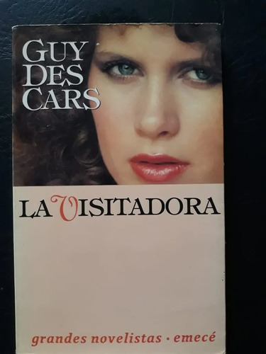 La Visitadora - Guy Des Cars - Novela Emecé - Bs As - 1993