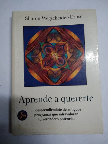 Aprende A Quererte. Sharon Wegscheider - Cruse