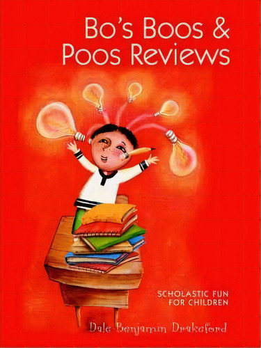 Bo's Boos & Poos Reviews, De Dale Benjamin Drakeford. Editorial Iuniverse, Tapa Blanda En Inglés