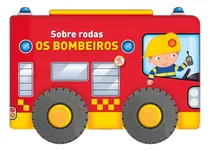 Comprar Sobre ruedas: Los bomberos, De Books, Yoyo., vol. 1. Editorial Yoyo Books, tapa dura, edición 1 en portugués, 2024