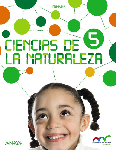Ciencias De La Naturaleza 5. (aprender Es Crecer En Conexión
