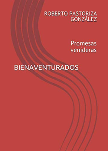 Bienaventurados: Promesas Venideras