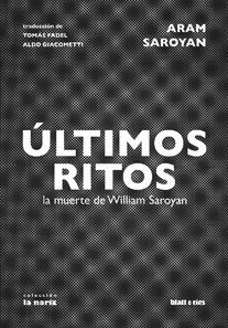 Últimos Ritos - Aram Saroyan - Blatt & Ríos - Lu Reads
