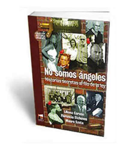 Libro No Somos Angeles  Historias Secretas Al Filo De La Ley