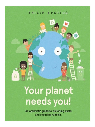 Your Planet Needs You! - Philip Bunting. Eb07
