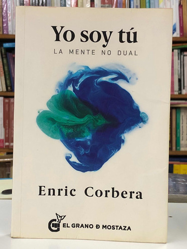 Yo Soy Tú - Enric Corbera - El Grano De Mostaza