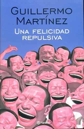 Una Felicidad Repulsiva - Martinez, Guillermo