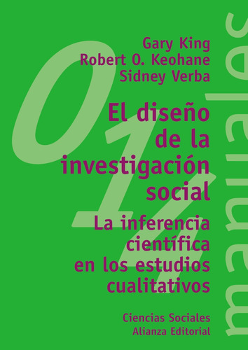 El diseño de la investigación social, de King, Gary. Serie El libro universitario - Manuales Editorial Alianza, tapa blanda en español, 2000
