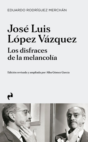 Libro Jose Luis Lopez Vazquez. Los Disfraces De La Melanc...