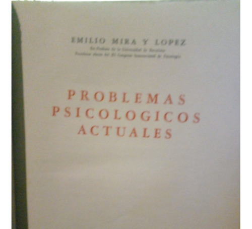 Problemas Psicologicos Actuales Libro De Emilio Mira Y Lopez