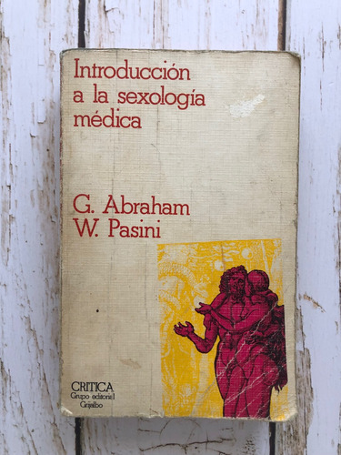 Introducción A La Sexología Médica / G. Abraham - W. Pasini