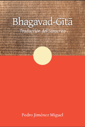 Bhagavad - Gita: Traducción Del Sánscrito, De Jiménez Miguel,pedro., Vol. 1. Editorial Editorial Canal De Distribucion, Tapa Blanda En Español