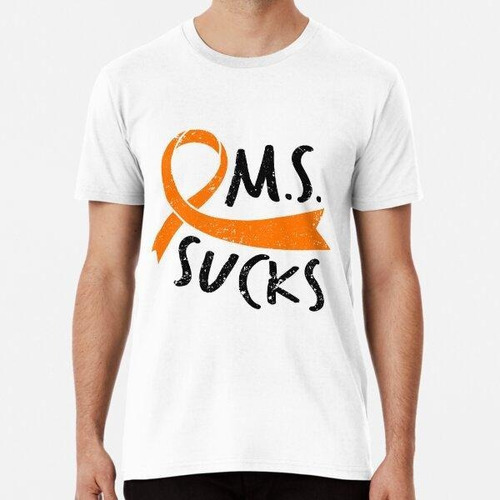 Remera Ms Sucks - In March We Wear Orange - Ms Awareness Mon