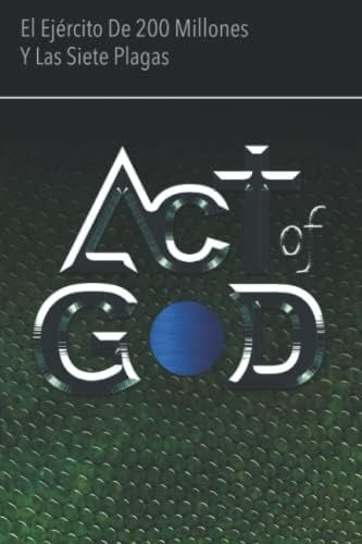 Libro: Act Of God: El Ejército De 200 Millones Y Las 7