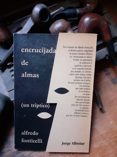 Encrucijada De Almas ( Un Tríptico ) / Alfredo Fonticelli