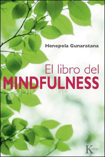 El Libro Del Mindfulness - Henepola Gunaratana - Kairos