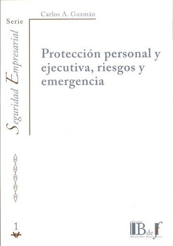 Protección Personal Y Ejecutiva, Riesgos Y Emergencia.guzman