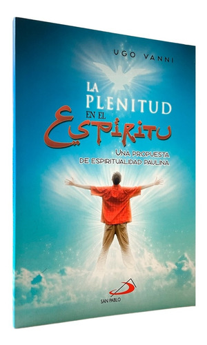 La Plenitud En El Espíritu - Una Propuesta De Espiritualidad