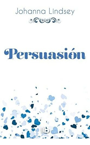 Persuasión (saga De Los Malory 11)