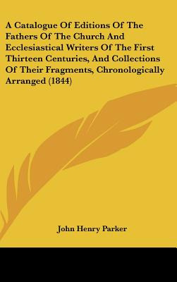 Libro A Catalogue Of Editions Of The Fathers Of The Churc...