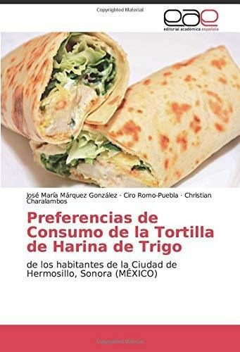 Consumibles De La Tortilla De Harina De Trigo: Sonora (mexic