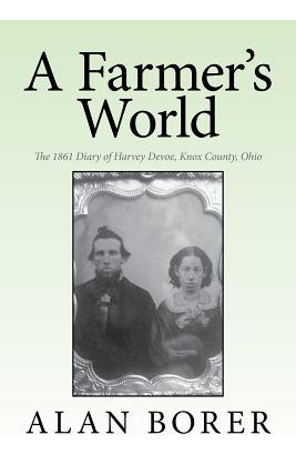 Libro A Farmer's World: The 1861 Diary Of Harvey Devoe, K...