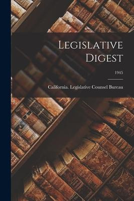 Libro Legislative Digest; 1945 - California Legislative C...