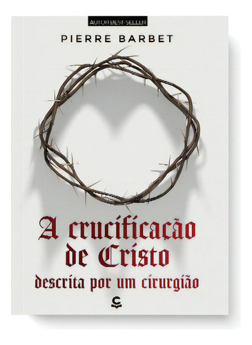 Livro A Crucificação De Cristo Descrita Por Um Cirurgião