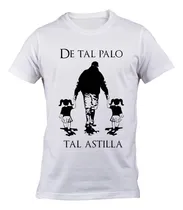 Comprar Remera Papá Hijo Hija De Tal Palo Tal Astilla Regalo Padre