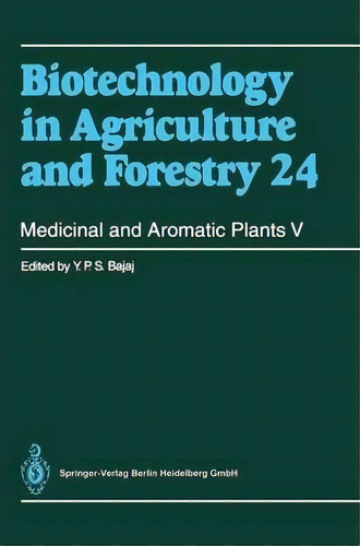 Medicinal And Aromatic Plants V, De Professor Dr. Y. P. S. Bajaj. Editorial Springer Verlag Berlin Heidelberg Gmbh Co Kg, Tapa Dura En Inglés