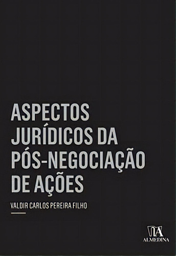 Aspectos Jurídicos Da Pós-negociação De Ações, De Filho Pereira. Editora Almedina Em Português