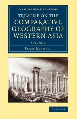 Treatise On The Comparative Geography Of Western Asia Accomp