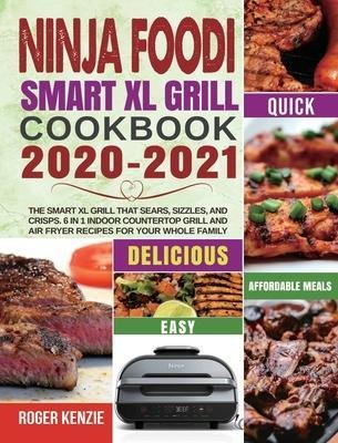 Ninja Foodi Smart Xl Grill Cookbook 2020-2021 : The Smart...