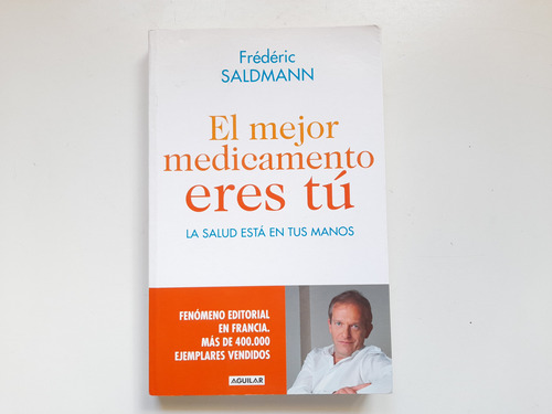 El Mejor Medicamento Eres Tu, Frederic Saldmann