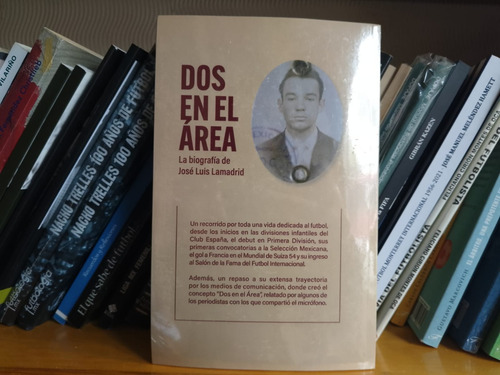 Dos En El Área. Biografía De José Luis Lamadrid.