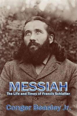 Libro Messiah, The Life And Times Of Francis Schlatter - ...