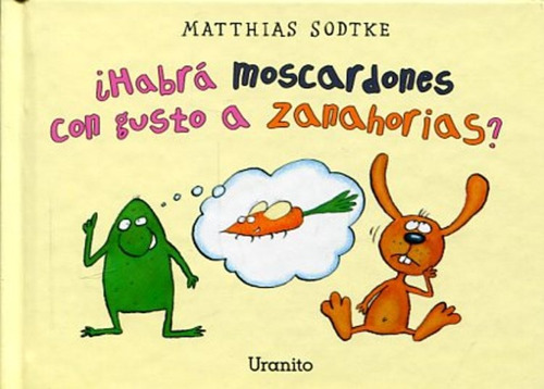 Habra Moscardones Con Gusto A Zanahorias?.. - Matthias Sodtk
