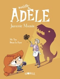 Mortelle Adele, Tome 16 - Jurassic Mamie  - Mr Tan