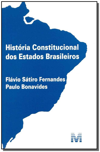 História Constitucional Dos Estados Brasileiros - 1 Ed./2014, De Fernandes, Flávio Sátiro. Editora Malheiros Editores Ltda, Capa Mole Em Português, 2014