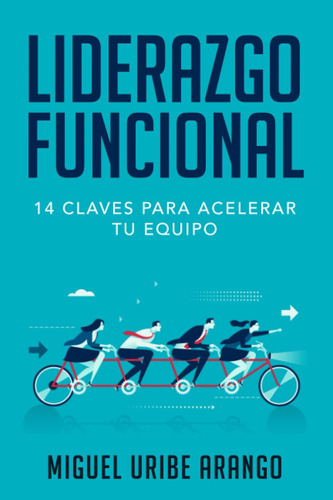 Libro: Liderazgo Funcional: 14 Claves Para Acelerar Tu Equip