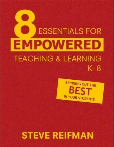 Eight Essentials For Empowered Teaching And Learning, K-8, De Steve Reifman. Editorial Sage Publications Inc, Tapa Dura En Inglés