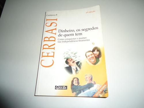 Livro: Dinheiro, Os Segredos De Quem Tem - Gustavo Cerbasi